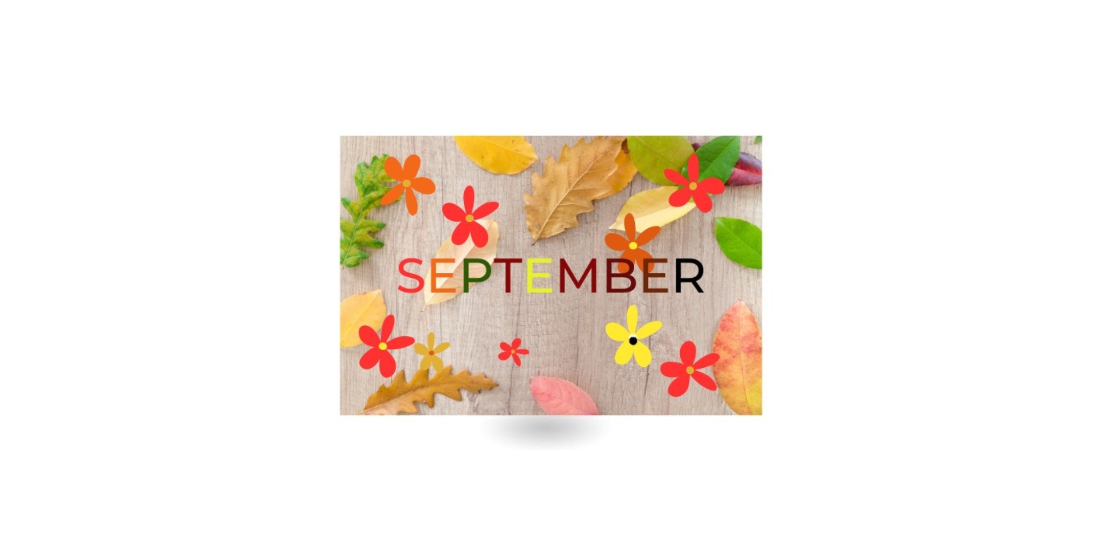 Let's Brighten Up Late September!